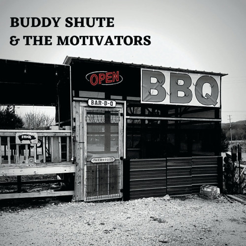 BUDDY SHUTE AND THE MOTIVATORS - BAR-B-QUE (2020)
