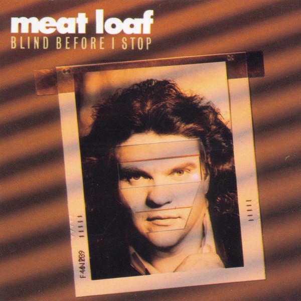 Meat Loaf (1986) - Blind Before I Stop